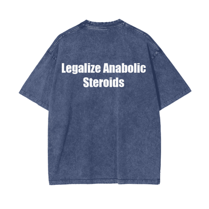 "Legalize Anabolic Steroids" Acid Wash Oversize Tee